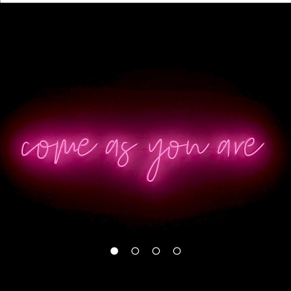 “Come As You Are” Neon Pink sign!